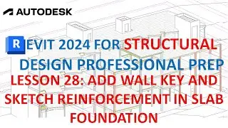 REVIT 2024 FOR STRUCTURAL DESIGN: ADD WALL KEY AND SKETCH REINFORCEMENT IN SLAB FOUNDATION