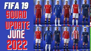 FIFA 19  LATEST SQUAD UPDATE JUNE 2022