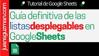 Guía Definitiva de las listas desplegables en Google SHEETS - Parte 1