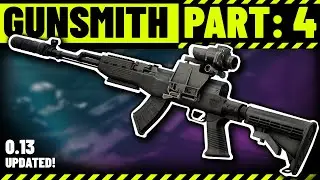 Gunsmith Part 4 Build Guide - Escape from Tarkov Patch .13