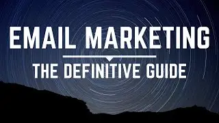 Email Marketing 2020: The Ultimate Email Marketing Tutorial