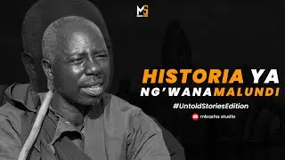 HISTORIA YA NG'WANAMALUNDI / MATUKIO YA AJABU NA YA KUTISHA