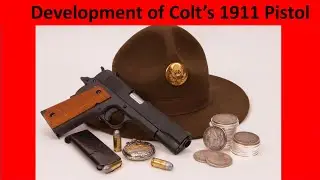 Development of Colts 1911 Pistol