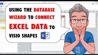 Visio: Using the Database Wizard to Connect Excel Data to Visio Shapes