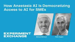 How Anastasia AI is Democratizing Access to AI for SMEs | Experiment Exchange