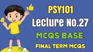 Psy101 Short lecture 27 || Psy101 Final Term Mcqs Spring 2024 || Psy101 Final Term preparation 2024