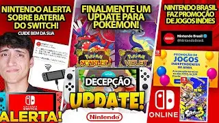 Nintendo solta Alerta sobre bateria do Nintendo Switch | UPDATE em POKÉMON Finalmente | Promoção