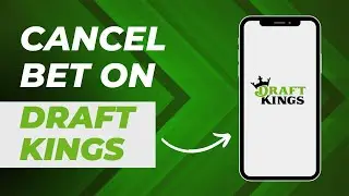 How To Cancel Bet On DraftKings - Easy & Quick Steps - 2024