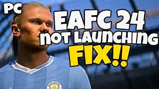 How To Fix EAFC 24 Not Launching & Not Opening PC | FC 24 Not Launching PC Fix