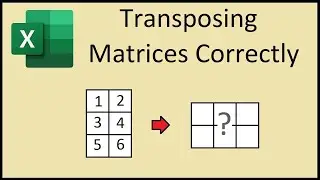 How to Transpose a Matrix in Excel Correctly