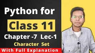 Python for Class 11 Chapter 7 | CBSE | Character Set | Vishal Kumar | in Hindi