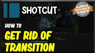 Shotcut How To Get Rid Of Transition