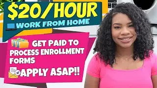 Work From Home! Get Paid $20/Hour to Process Enrollment Forms!