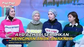 AYU AZHARI Membebaskan Keinginan Anak Anaknya | PAGI PAGI AMBYAR (5/4/23) P2