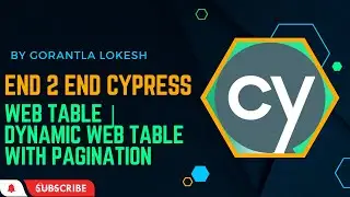 Part 14: Cypress E2E  UI Automation Testing | Handling WebTables Tables | Dynamic table Pagination