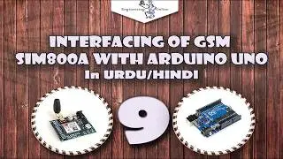 How to make call/send SMS with GSM and Arduino | Part 9 | Arduino Series for Beginners in Hindi/Urdu