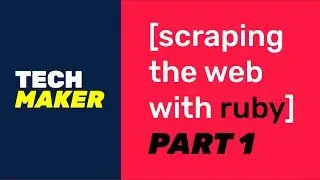 Scraping the Web with Ruby - Part 1 (2020)