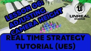 06 Adjusting Camera Height [UE5 - RTS Remaster Series]