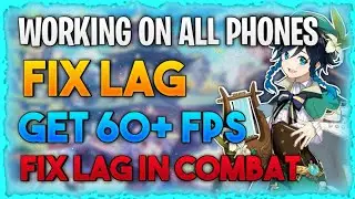 How To Fix Lag In Genshin Impact On Low End Devices - Boost FPS On Any Android | 2020