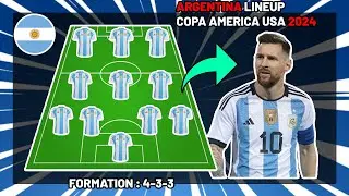 ARGENTINA Potential Lineup Copa America 2024 With Lionel Messi, Di Maria, Julian Alvarez