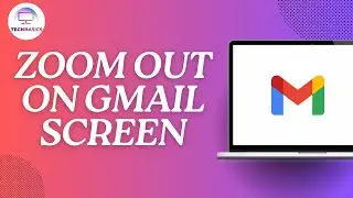 How to Zoom Out on Gmail Screen