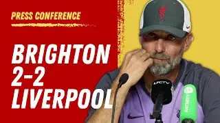 Brighton 2-2 Liverpool | Jurgen Klopp Press Conference