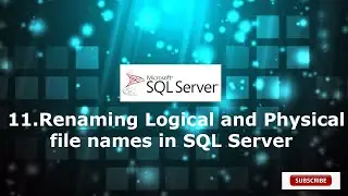 11.Rename Logical and Physical file names in SQL Server 2019