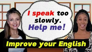 Improve English Speaking - Use The Schwa to Speak English Faster