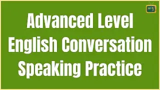 American English Speaking Practice ★ Advanced Level English Conversation ★ English TV ✔