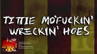 COOKIE CROTCH NUTS - TITTIE MOFUCKIN' WRECKIN' HOES