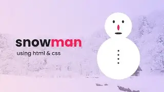 Create Snowman With Animation Using HTML And CSS