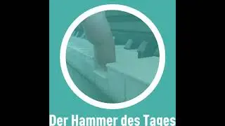 Der Hammer des Tages - The hammer of the day