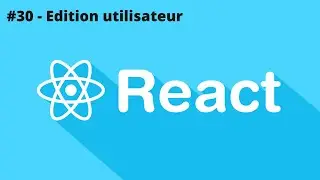 REACTJS 18 JWT 30/? - Edition utilisateur