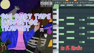 Big Baby Tape / DJ Tape - Inspector Trapget In FL Studio | Reprod by GrAcHcHeL