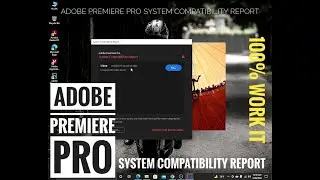 How to fix Adobe premiere pro System Compatibility Report//Adobe premiere pro 2022