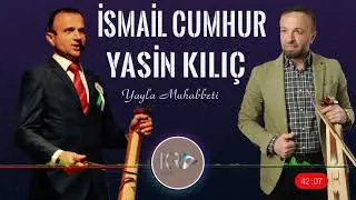 İsmail Cumhur & Yasin Kılıç '' Yayla Muhabbeti '' 2021 Yeni Video