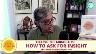 Total Meditation by Deepak Chopra -  How to ask for Insight