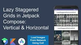 LazyStaggeredGrids in Jetpack Compose | Vertical & Horizontal LazyStaggeredGrid 