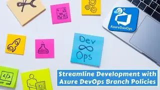 Streamline Development with Azure DevOps: Branch Policies for Git 