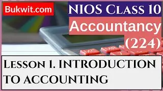 NIOS Class 10 Accountancy (224): Lesson 1. Introduction To Accounting (New)