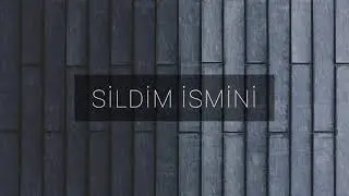 Bahar Demir - Sildim İsmini