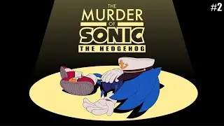 Not-So-Friendly Competition! | Let's Play The Murder of Sonic The Hedgehog #2