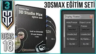 3ds Max Eğitim Seti Ders 18 : Display Floater Özelliği Hide Freeze Object Level