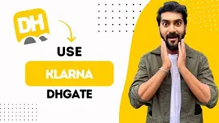 How To Use Klarna On Dhgate (Best Method)