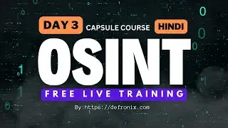 Day-3 OSINT Free Live Training Capsule Course [ Hindi ]