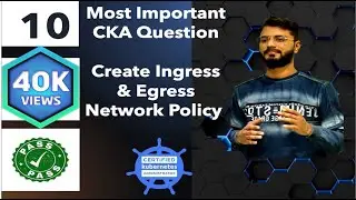 Part 10 | Most Important CKA Question | Create Network Policy | Certified Kubernetes Administrator