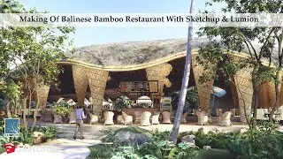 Making Of Balinese Restaurant With SKetchup & Lumion 10