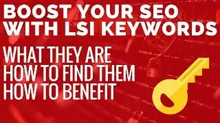 How To Use LSI Keywords To Rank On Google