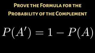 Prove that Probability of the Complement of A is One Minus the Probability of A