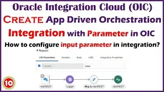 10. Create Integration with Parameter | How to create app driven integration with parameters